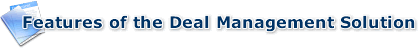 Features of the Deal Management Solution
